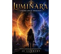 LUMINARA: Entre deux mondes La prophétie de l'Œil Absolu
