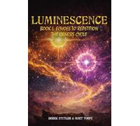 Luminescence: Book I Echoes To Repetition The Genesis Cycle