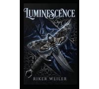 Luminescence: The Moth & The Blade Series