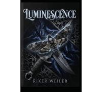 Luminescence (The Moth & The Blade Series)