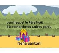 Lumineux et le Père Noël: à la recherche du cadeau perdu