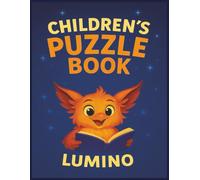 Lumino Kids Puzzle Book - Fun Word Searches, Sudoku, Logic Puzzles & Brain Teasers: Boost Focus, Logic & Creativity with Over 50 Engaging Puzzles for Children Ages 6-10