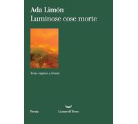 Luminose cose morte. Testo inglese a fronte (I venti)