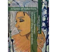 Luminous Shadows: Between Shrapnel and Shells: A Series of Reflections: 1 (Luminous Shadows: A Reflection in Poem)