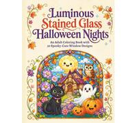 Luminous Stained Glass Halloween Nights: Cute Bold and Easy An Adult Coloring Book with 50 Spooky-Cute Window Designs