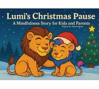 Lumi's Christmas Pause: A Mindfulness Story for Kids and Parents