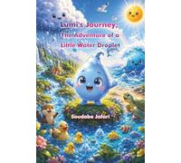 Lumi's Journey: The Adventure of a Little Water Droplet