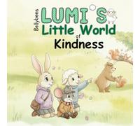 Lumi's Little World of Kindness: A Social-Emotional Bedtime Story for Toddlers and Preschoolers