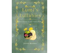 Lumi's Lullabies: Love Letters To Your Inner Child