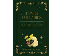 Lumi's Lullabies: Love Letters To Your Inner Child