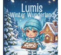 Lumis Winter Wunderland (Lumis magisches Backbuch)