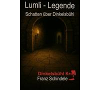 Lumli-Legende: Der Schatten über Dinkelsbühl (Dinkerlsbühl Krimi)