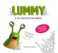 Lummy e gli occhi di un amico. Ediz. illustrata