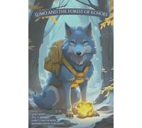 Lumo and the Forest of Echoes: A Heartfelt Animal Adventure Chapter Book for Kids Ages 6-9: 1 (The Lumo Series)