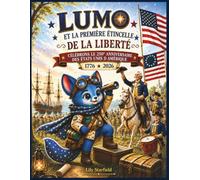 LUMO et la Première Étincelle de la Liberté: Célébrons le 250e Anniversaire des États-Unis d'Amérique
