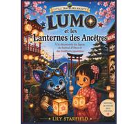 Lumo et les Lanternes des Ancêtres: À la découverte du Japon, du festival d'Obon et des traditions japonaises (Little Travelers Society - Edition Française)