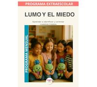 Lumo y el Miedo · Programa Mensual: Entender el miedo para vivir con más tranquilidad (Programas Extraescolares Aprende con Lumo)