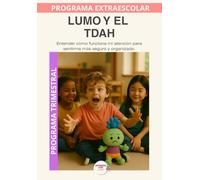 Lumo y el TDAH: Entender mi atención para sentirme más seguro y organizado. (Programas Extraescolares Aprende con Lumo)