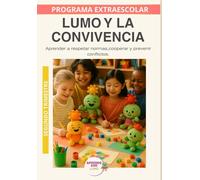 Lumo y la Conviencia: Aprender a respetar normas, cooperar y prevenir conflictos. Segundo trimestre