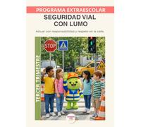 Lumo y la Seguridad Vial - Tercer Trimestre: Educación en seguridad vial para desarrollar atención, responsabilidad y autonomía en la infancia