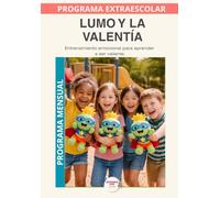 Lumo y la Valentía-Programa Mensual: Aprender a reconocer el miedo, avanzar despacio y descubrir mi fuerza interior. (Programas Extraescolares Aprende con Lumo)