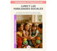 Lumo y las Habilidades Sociales: Aprender a convivir mejor, comunicarse con calma y disfrutar del grupo. (Programas Extraescolares Aprende con Lumo)