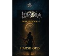 Lumora Part 1 Book 1: The Awakening Spiral