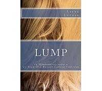 Lump: 19 Monologues from a 27-Year-Old Breast Cancer Survivor