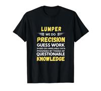 Lumper Hacemos Trabajos de Precisión Camiseta gráfica económica, Hombre, Negro, S