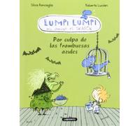 Lumpi Lumpi. Por culpa de las frambuesas azules: 2 (Lumpi Lumpi mi amigo el dragón)