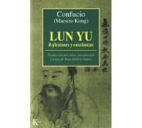 Lun Yu. Reflexiones Y Enseñanzas