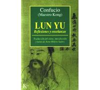 Lun Yu: Reflexiones y enseñanzas (Clásicos)