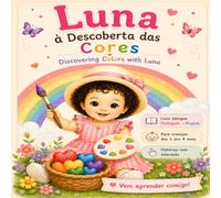 Luna à Descoberta das Cores: Discovering Colors with Luna - A Portuguese-English Bilingual Book for Toddlers (Luna Learning Adventures)