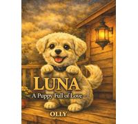 LUNA -A PUPPY FULL OF LOVE-