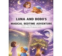Luna and Bobo’s Magical Bedtime Adventures - Volume 5: The Magic of Sweet Dreams (A Perfect Ending to the Bedtime Journey): 6