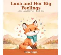 Luna and Her Big Feelings: Little Luna the Fox - Book One. (Luna's Journey Series)
