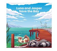 Luna and Jasper Save the Bay (Animal Stories)