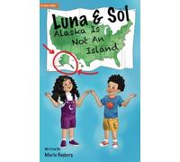 Luna and Sol: Alaska Is Not An Island (Luna & Sol)