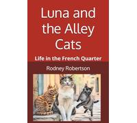 Luna and the Alley Cats: Life in the French Quarter