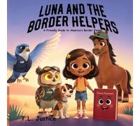 Luna and the Border Helpers!: A friendly Guide to America's Border Teams (The Luna Bright Series)