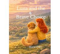 Luna and the Brave Choice (Luna’s Gentle Adventures)
