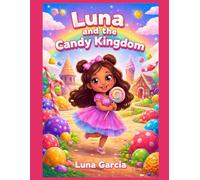 Luna and the Candy Kingdom: A Magical Story & Coloring Book