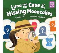 Luna and the Case of the Missing Mooncakes (Storytelling Math)
