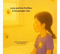 Luna and the Fireflies: A Gentle Bedtime Journey of Mindfulness and Magic: 1 (Dreamlight Tales)