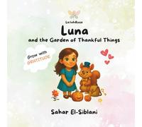 Luna and The Garden of Thankful Things: A Whimsical Story About Gratitude for Kids Ages 3-8
