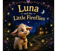Luna and the Little Fireflies (Luna the Little Goat)