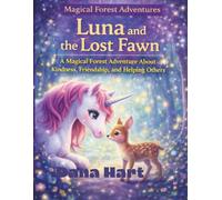 Luna and the Lost Fawn: A Magical Forest Adventure About Kindness, Friendship, and Helping Others for Children Ages 4-8 (Luna and the Brave Little Bunny)