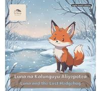 Luna and the Lost Hedgehog: A Bilingual Bedtime Story in English and Swahili (To Sleep Stories: English & Swahili Collection)
