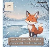Luna and the Lost Hedgehog: A Bilingual Bedtime Story in English and Yoruba (To Sleep Stories: English & Yoruba Collection)