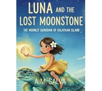 Luna and the Lost Moonstone: The Moonlit Guardian of Kalayaan Island